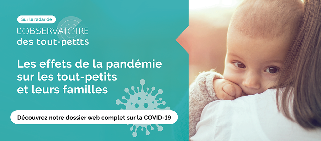 Les effets de la pandémie sur les tout-petits et leurs familles