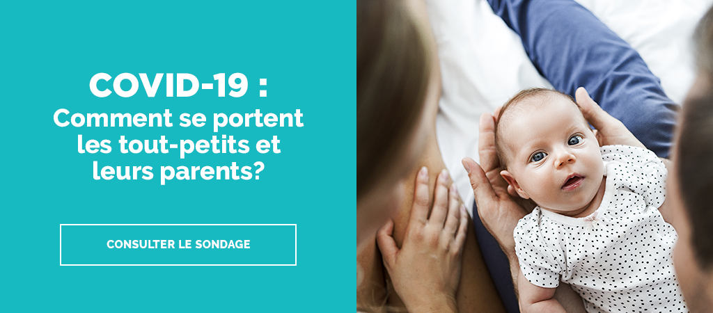 COVID-19: Comment se portent les tout-petits et leurs parents - Consulter le sondage